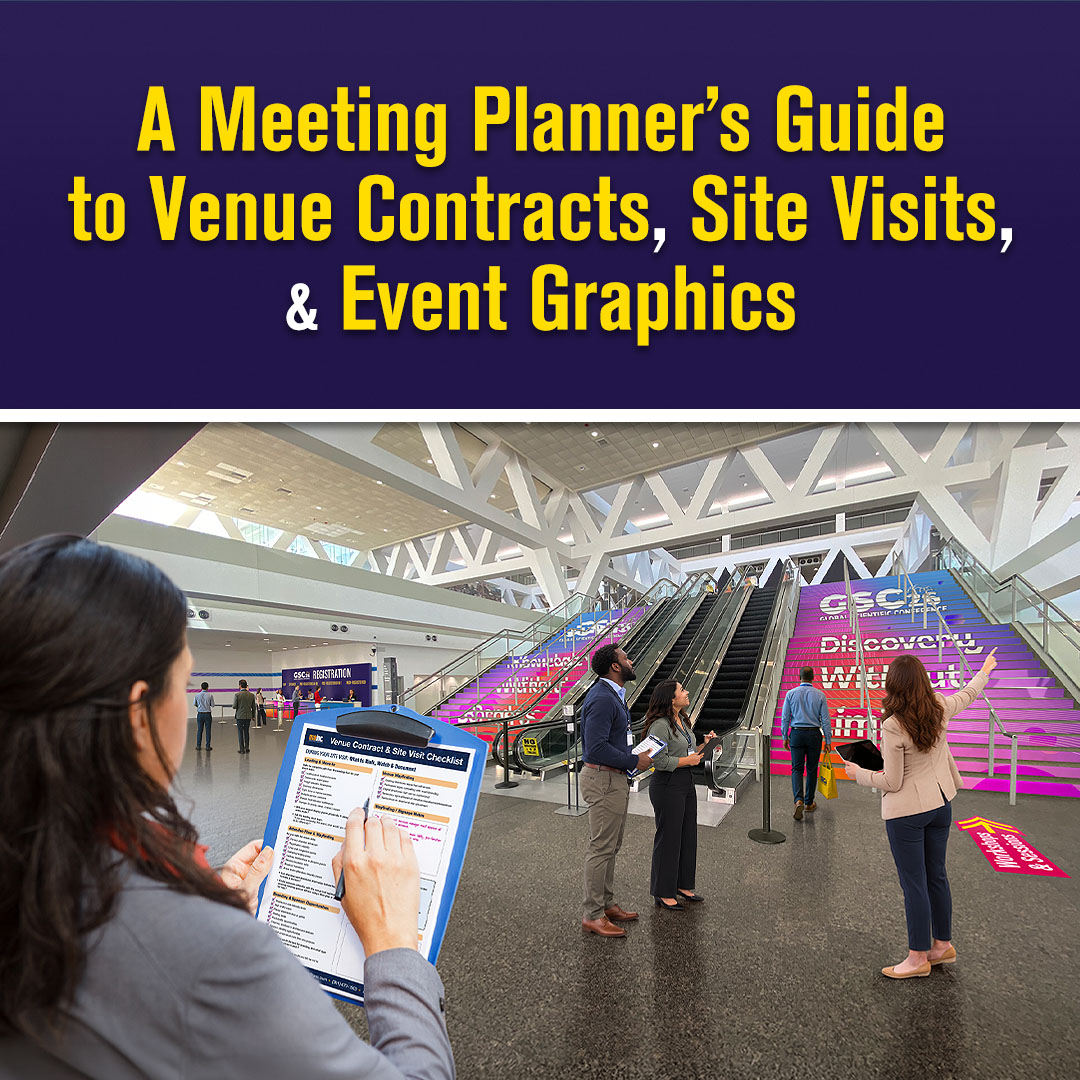 Before You Sign: A Meeting Planner’s Guide to Venue Contracts, Site Visits & Event Graphics